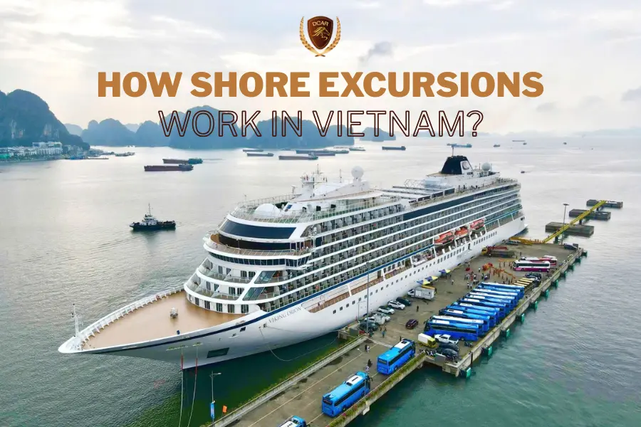 How shore excursions work in Vietnam - Vietnam Limousine